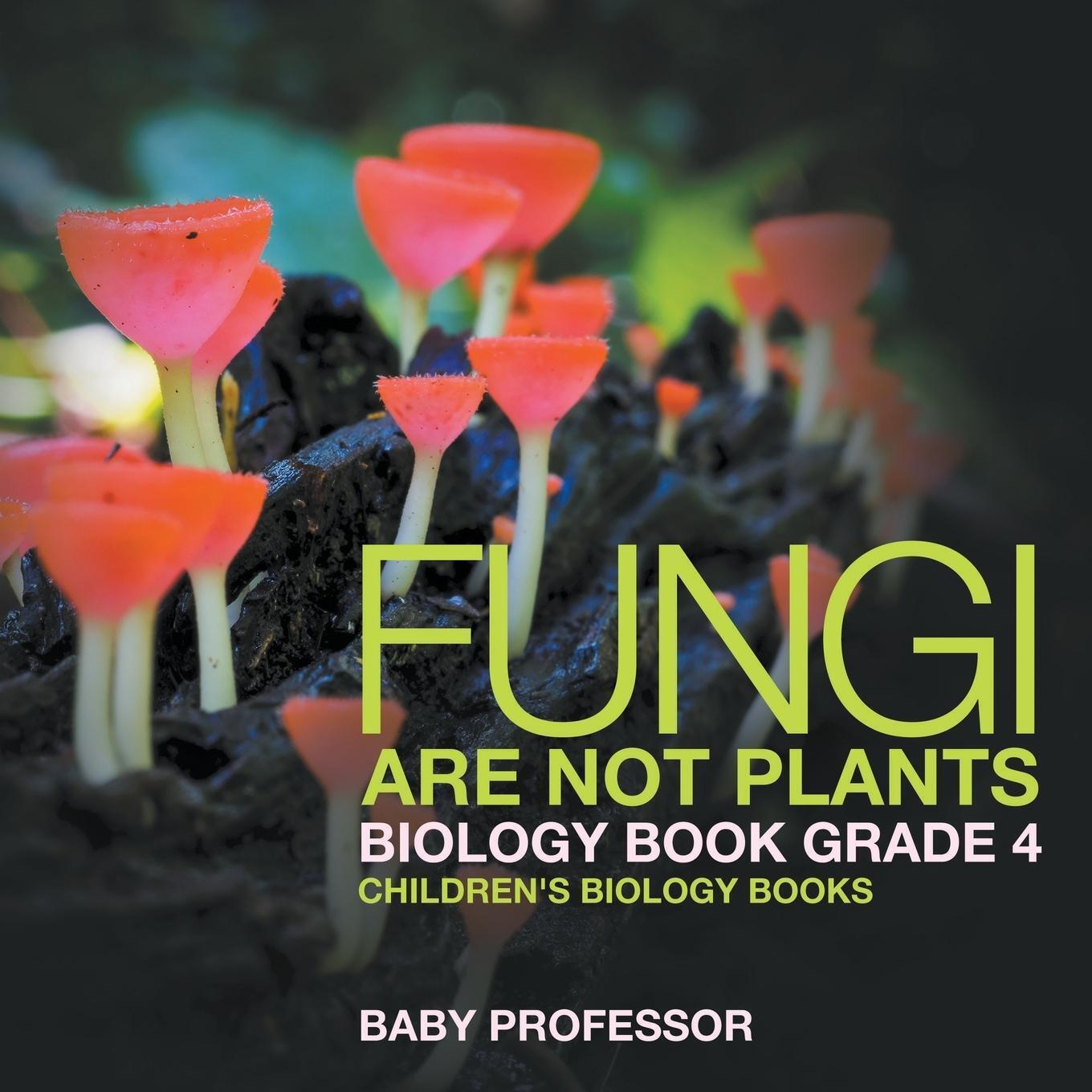 Thumbnail - Fungi Are Not Plants - Biology Book Grade 4 Children's Biology Books