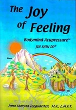 The Joy of Feeling: Bodymind Acupressure - Jin Shin Do - Paperback - GOOD
