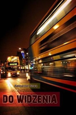 Do Widzenia : Opowiadania, Paperback by Sowa, Aleksander, Brand New, Free shi...