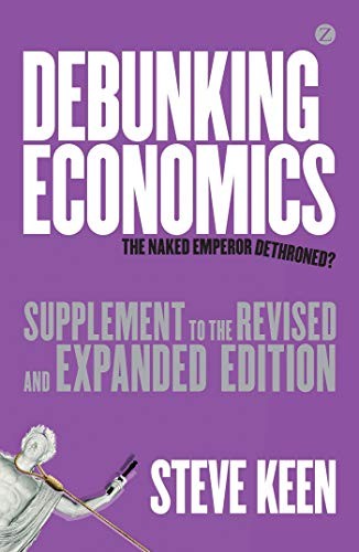 Debunking Economics (Supplement to ... Keen Professor