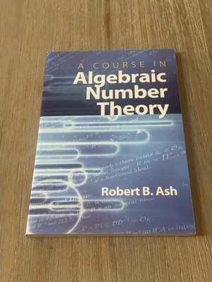 A Course In Algebraic Number Theory by Robert B. Ash 2010 PB