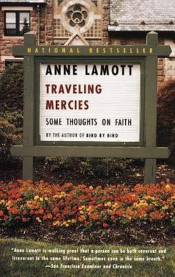 Traveling Mercies: Some Thoughts on Faith- Anne Lamott, 9780385496094, paperback