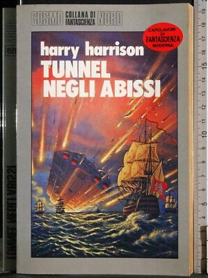 TUNNEL NEGLI ABISSI. HARRY HARRISON. NORD. 1ED.