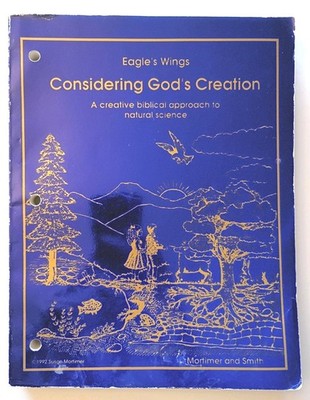 Considering God's Creation Homeschool Science Curriculum Eagle's Wings 2nd Ed. 