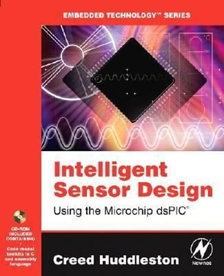 Intelligent Sensor Design Using the Microchip DsPIC Paperback Cre