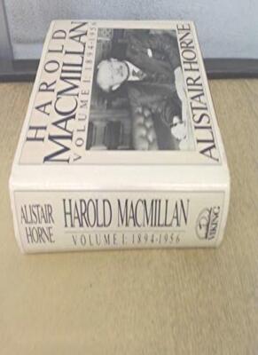 Harold Macmillan: Volume 1:  1894-1956 By Sir Alistair Horne. 97