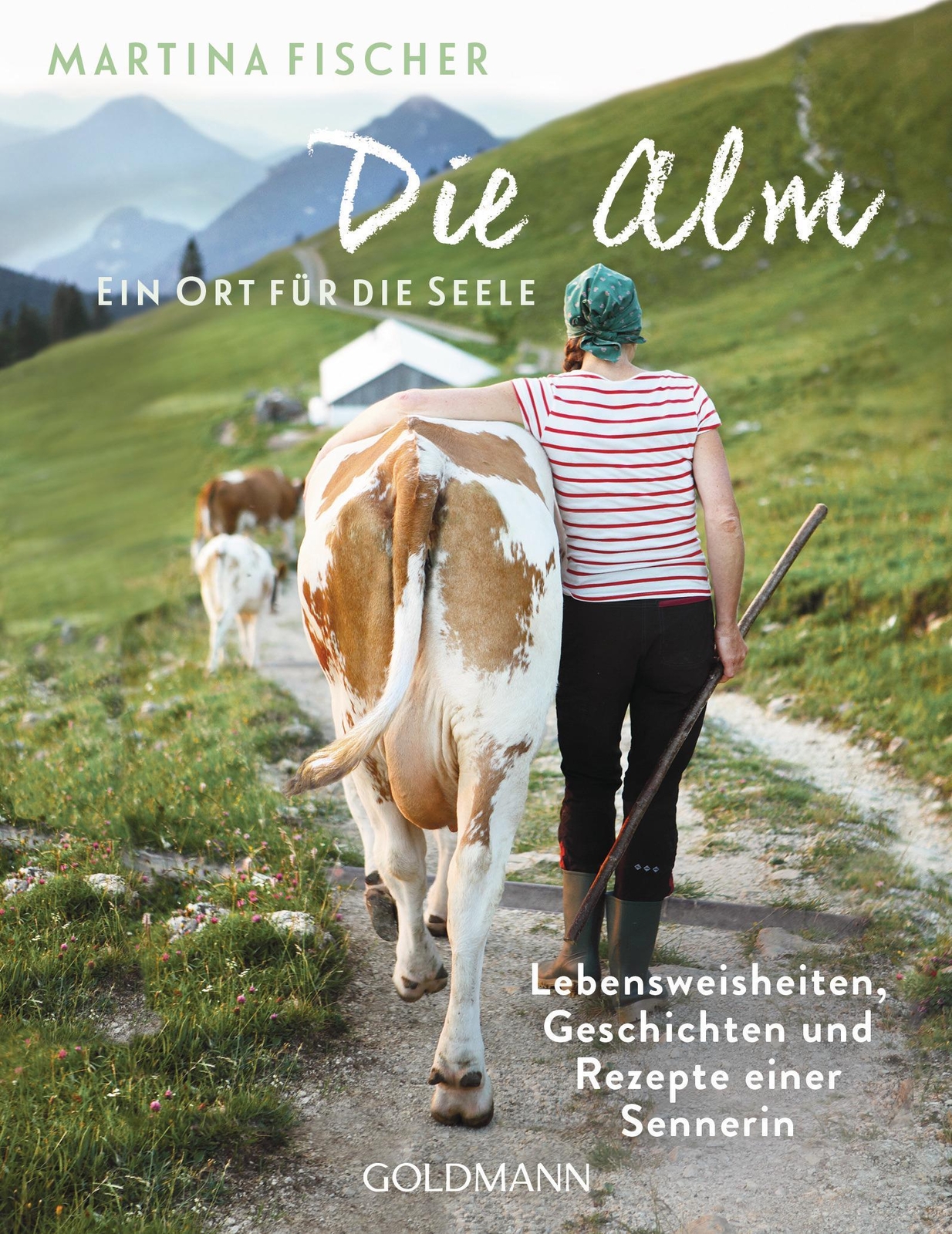 Die Alm - Ein Ort Für Die Seele Martina Fischer