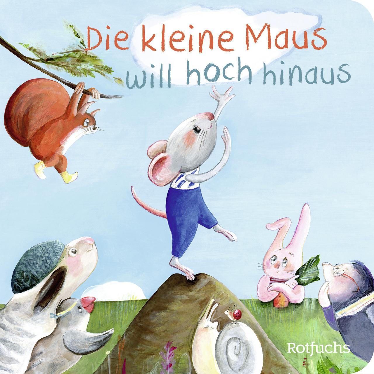 Thumbnail - Die Kleine Maus Will Hoch Hinaus Katja Reider
