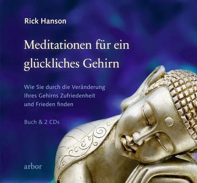 Meditationen für ein glückliches Gehirn Rick Hanson (u. a.) Buch 90 S. Deutsch