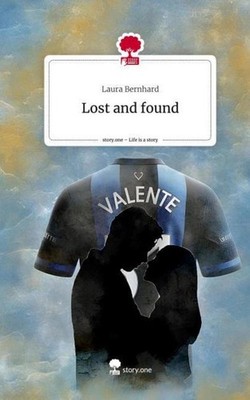 Lost and found. Life is a Story - story.one Laura Bernhard