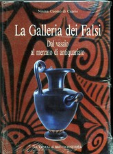 La Galleria dei falsi-Dal vasaio al mercato d'antiquariato-Falso d'arte