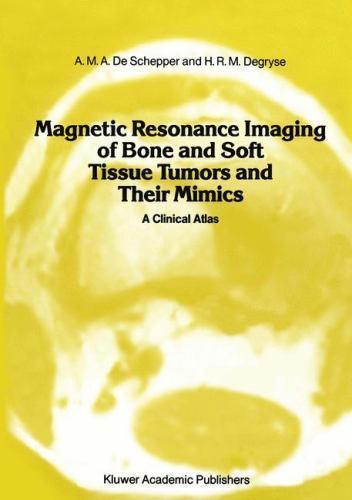 Series in Radiology Ser.: Magnetic Resonance Imaging of Bone and Soft Tissue ...