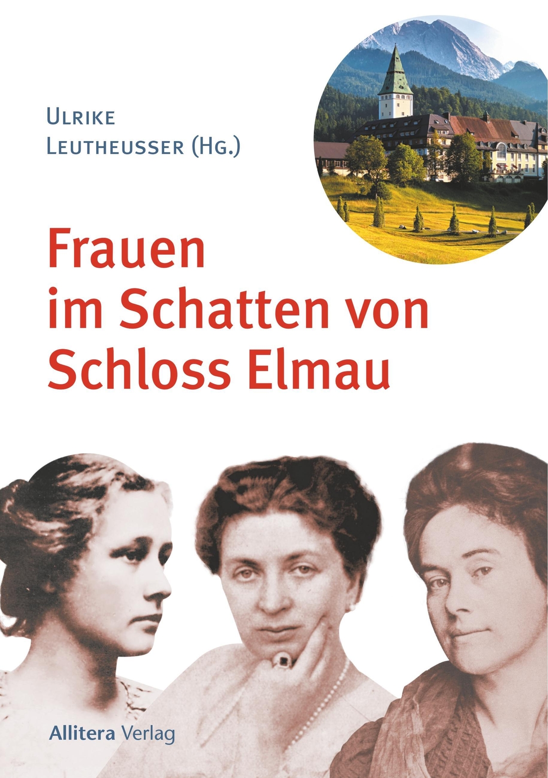 Ulrike Leutheusser | Frauen Schatten Von Schloss Elmau | Taschenbuch