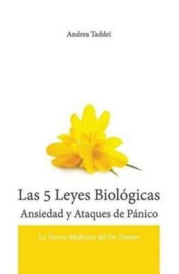 Las 5 Leyes Biologicas Ansiedad y Ataques de Panico: La Nueva Medicina del Dr. H