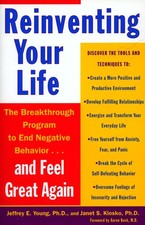 Reinventing Your Life: The Breakthrough Program to End Negative Behavior and...
