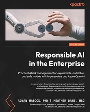 Responsible AI in the Enterprise: Practical AI risk management for explainab...