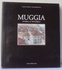 LX J1 - MUGGIA STORICA E PITTORICA di Italico Stener e Aldo Bressanutti Ed. LINT