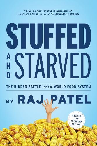 Raj Patel Stuffed and Starved (Tascabile)