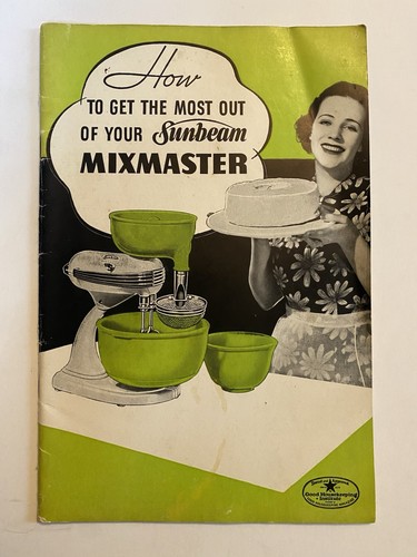 Vintage 1930er So holen Sie das Beste aus Ihrem Sunbeam Mixmaster Rezepte Handbuch