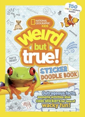 Weird But True! Sticker Doodle Book: Outrageous Facts, Awesome Activities, P...