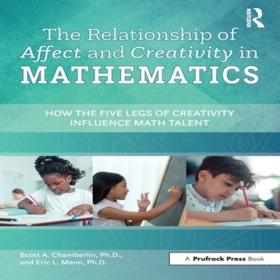 The Relationship of Affect and Creativity in Mathematics How the
