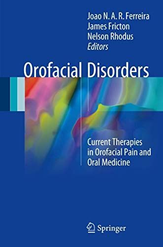 Orofacial Disorders: Current Therapies in Orofacial Pain and