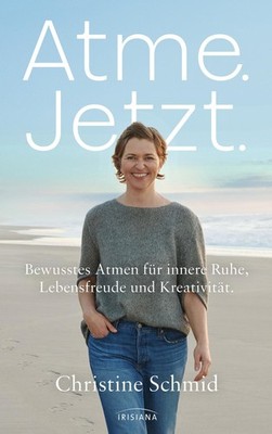 Christine Schmid Atme. Jetzt.