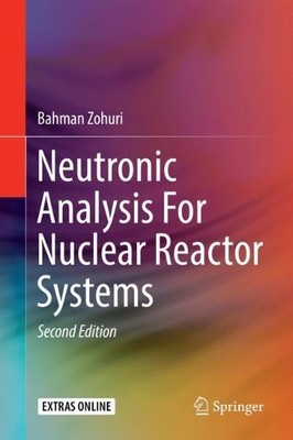 Neutronic Analysis For Nuclear Reactor Systems - 9783030049058