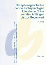 Rezeptionsgeschichte der deutschsprachigen Literatur in China von den Anfängen b