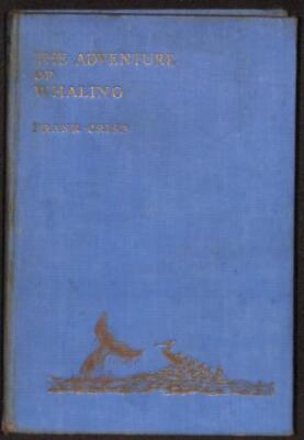 The Adventure Of Whaling by Frank Crisp