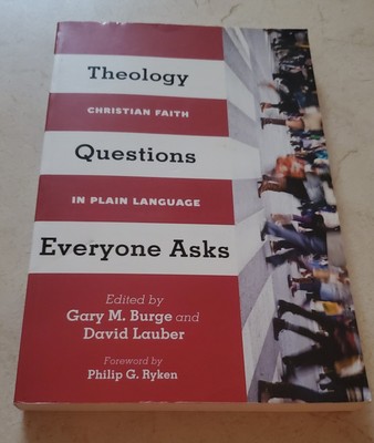 Theology Questions Everyone Asks : Christian Faith in Plain Language by David...