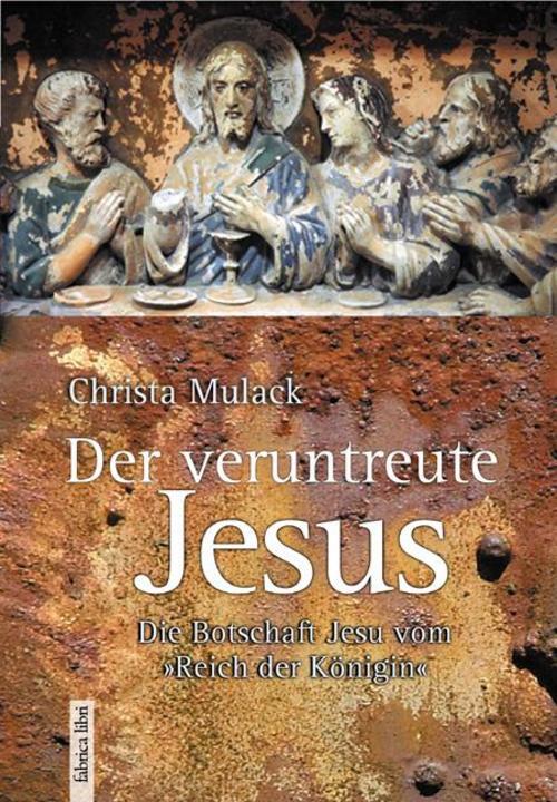 Der Veruntreute Jesus Christa Mulack