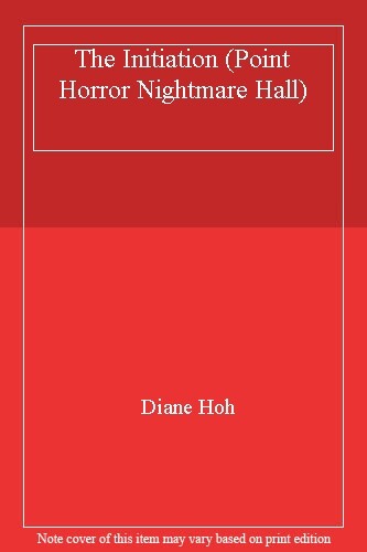 The Initiation (Point Horror Nightmare Hall) By Diane Hoh