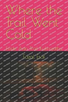 Where the Trail Went Cold: Evide Aan Trail Kulirnjathu by Fazal Esaf Paperback B