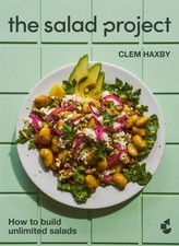 The Salad Project: How to build unlimited salads by Clem Haxby