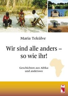 Wir sind alle anders - so wie ihr!: Geschichten aus Afri... | Buch | Zustand gut - Maria Tekülve