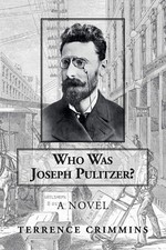 Who Was Joseph Pulitzer?: A novel