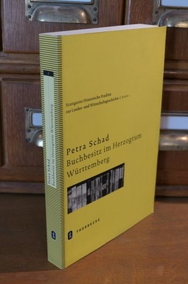 Petra Schad: Buchbesitz im Herzogtum Württemberg im 18. Jahrhundert, Thorbecke