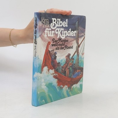 Bibel für Kinder: Der Morgen weiß mehr als der Abend  |  Jörg Zink