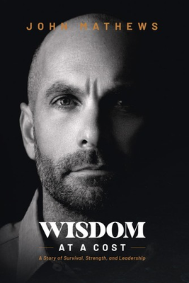 #ad Wisdom At A Cost: A Story of Survival Strength and Leadership $16.11
