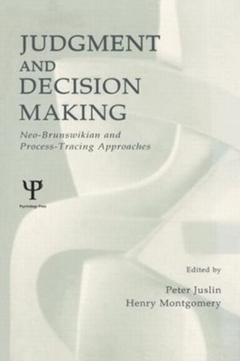 Judgment and Decision Making: Neo-brunswikian and Process-tracing Approaches by
