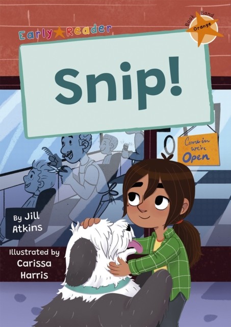 Snip! (Orange Early Reader) by Jill Atkins (Paperback Book)