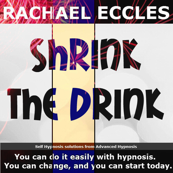 Shrink The Drink, Reduce Alcohol Drink Less Desire for Alcohol, Self Hypnosis CD