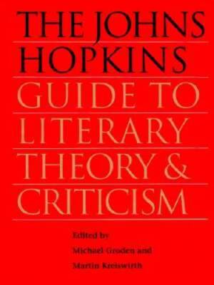 The Johns Hopkins Guide to Literary Theory and Criticism - Hardcover - GOOD
