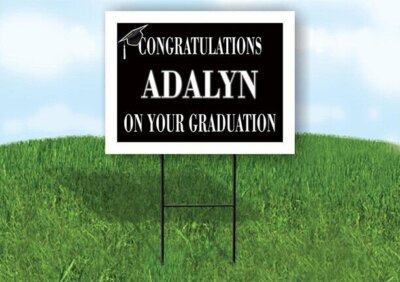 ADALYN CONGRATULATIONS GRADUATION 18 in x 24 in Yard Sign Road Sign with Stand