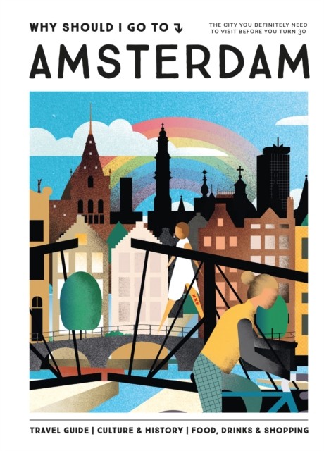 Why Should I Go To Amsterdam by Team WSIGT (Hardback Book)