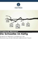 B. Fakhereh Moussavi | Die Schwalbe Im KäFig | Taschenbuch | Deutsch (2023)