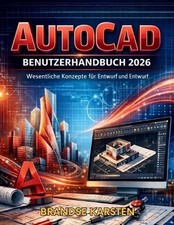 AutoCAD Benutzerhandbuch 2026: Wesentliche Konzepte f r Entwurf und Entwurf by B