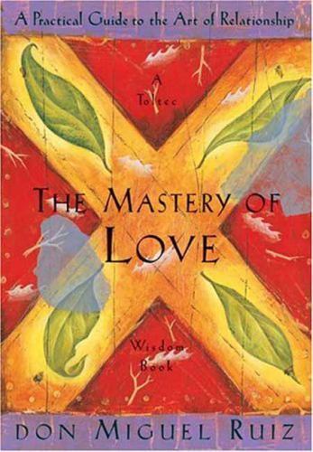 The Mastery of Love: A Practical Guid- 9781878424426, paperback, Don Miguel Ruiz