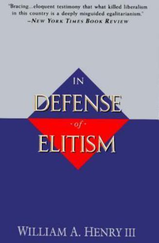 In Defense of Elitism - 0385479433, paperback, William A Henry